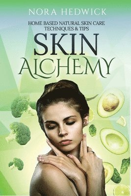 Nora Hedwick - Skin Alchemy, Häftad