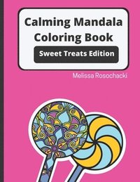 bokomslag Calming Mandala Coloring Book Sweet Treats Edition