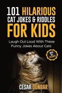 bokomslag 101 Hilarious Cat Jokes & Riddles For Kids