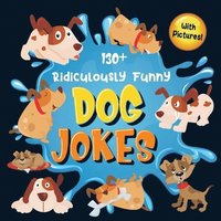 bokomslag 130+ Ridiculously Funny Dog Jokes