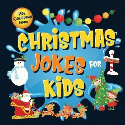 130+ Ridiculously Funny Christmas Jokes for Kids 1