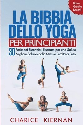 bokomslag La Bibbia Dello Yoga Per Principianti