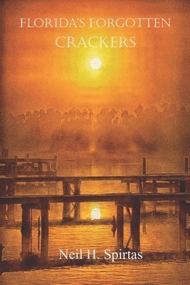 Neil Spirtas - Florida's Forgotten Crackers, Häftad