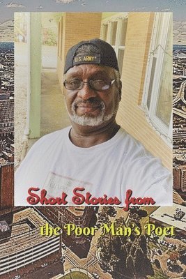 Bobby K, Robert Kinard, The Poor Man's Poet, Bobby K. - Short Stories From the Poor Man's Poet, Häftad