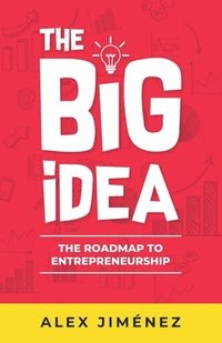 bokomslag The Big Idea: The Roadmap to Entrepreneurship