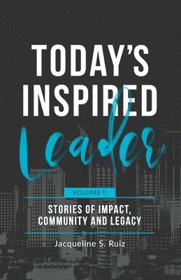 bokomslag Today's Inspired Leader Vol. II: Stories of Impact, Community, and Legacy