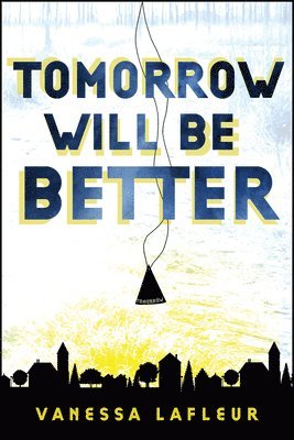 Vanessa Lafleur, Vanessa LaFleur - Tomorrow Will Be Better, Häftad
