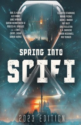 Alex Minns, James Wymore, Barend Nieuwstraten III - Spring Into SciFi, Häftad