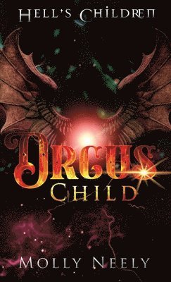Molly Neely - Orcus Child, Inbunden