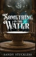 Sandy Stuckless - Something In The Water, Inbunden