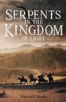 Farzad F Mirza - Serpents in the Kingdom of Light, Häftad