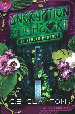 C E Clayton - Encryption of the Heart, Häftad