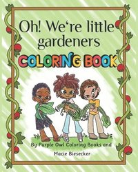 bokomslag Oh! We're little gardeners coloring book