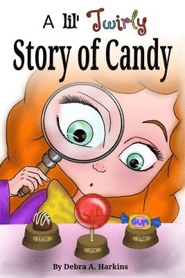 Thanh Huynh, Debra Ann Harkins - Lil' twirly story of candy, Häftad