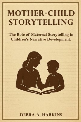 Debra Ann Harkins - Mother-child Storytelling, Häftad