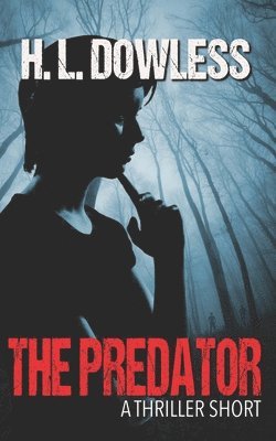 The Predator: A Thriller Short 1