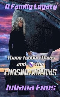 bokomslag Thane Tebbet Theus and the Chasing Dreams