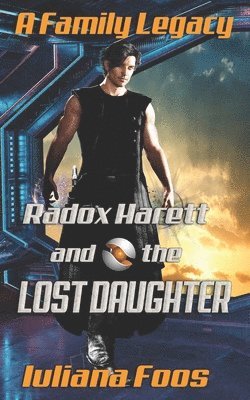 Iuliana Foos - Radox Harett and the Lost Daughter, Häftad