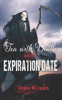 bokomslag Tea With Death and the Expiration Date