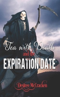 Tea With Death and the Expiration Date 1