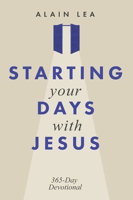 bokomslag Starting Your Days with Jesus: 365 days Devotional