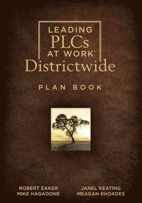 Leading Plcs at Work(r) Districtwide Plan Book: (A School District Leadership Plan Book for Continuous Improvement in a Plc) 1