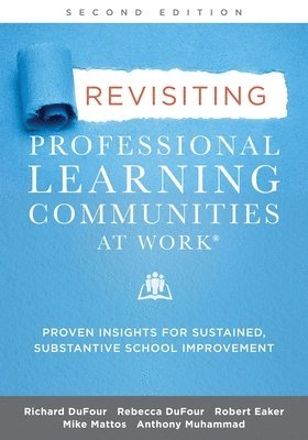 Revisiting Professional Learning Communities at Work(r): Proven Insights for Sustained, Substantive School Improvement, Second Edition 1