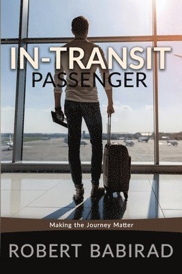 In-Transit Passenger: Making the Journey Matter 1