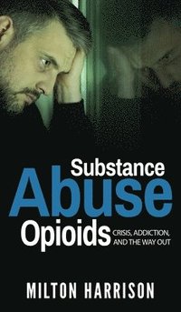 bokomslag Substance Abuse Opioids