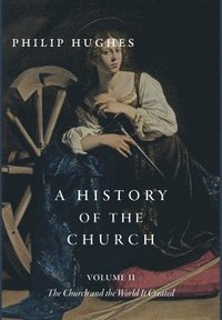 bokomslag A History of the Church, Volume II