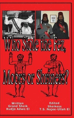 bokomslag Who Stole the Fez, Moors or Shriners?