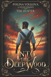 bokomslag Into the Deep Wood