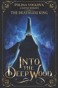bokomslag Into the Deep Wood