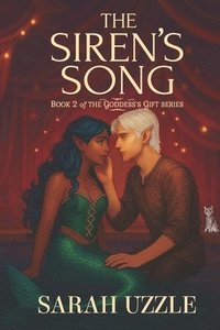 bokomslag The Siren's Song: The Goddess's Gift Book Two