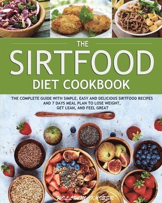 William Kaiser - Sirtfood Diet Cookbook, Häftad