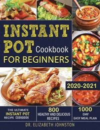 bokomslag Instant Pot Cookbook for Beginners 2020-2021