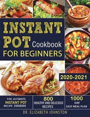Instant Pot Cookbook for Beginners 2020-2021