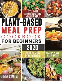 bokomslag Plant-Based Meal Prep Cookbook For Beginners 2020