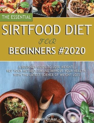 Hannah Druker - Essential Sirtfood Diet for Beginners #2020, Inbunden