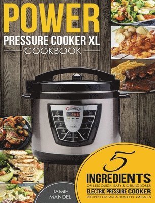 bokomslag Power Pressure Cooker XL Cookbook