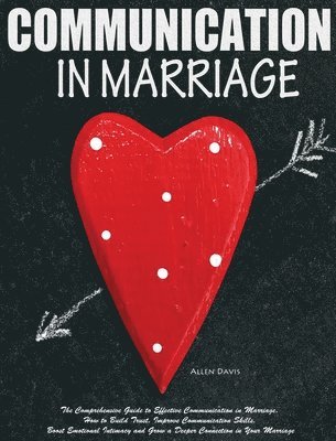 Davis - Communication In Marriage, Inbunden