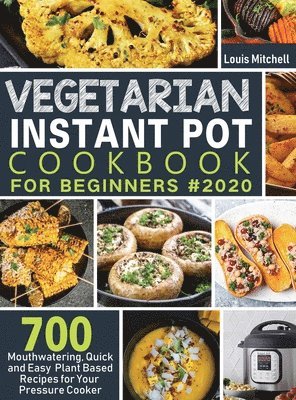 bokomslag Vegetarian Instant Pot Cookbook for Beginners #2020