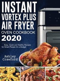 bokomslag Instant Vortex Plus Air Fryer Oven Cookbook 2020