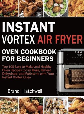 bokomslag Instant Vortex Air Fryer Oven Cookbook for Beginners