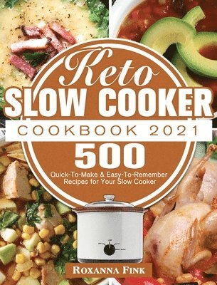 Keto Slow Cooker Cookbook 2021 1