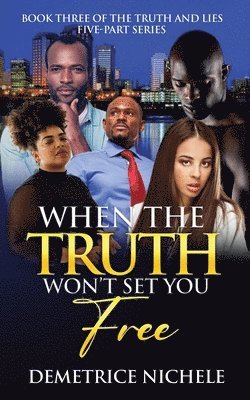 When the Truth Won't Set You Free