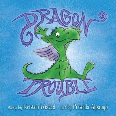 Kristen Wixted - Dragon Trouble, Häftad