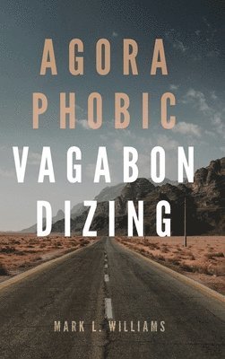 Agoraphobic Vagabondizing 1