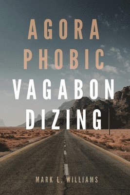 Agoraphobic Vagabondizing 1