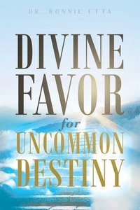 bokomslag Divine Favor for Uncommon Destiny
